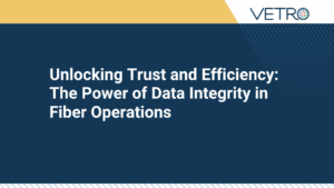 Unlocking Trust and Efficiency: The Power of Data Integrity in Fiber Operations
