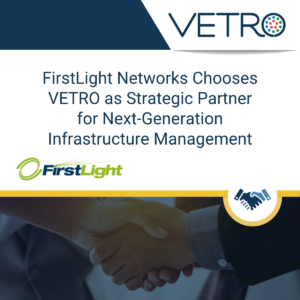 FirstLight Chooses VETRO